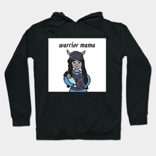 Warrior Mama - Valkyrie mom Hoodie